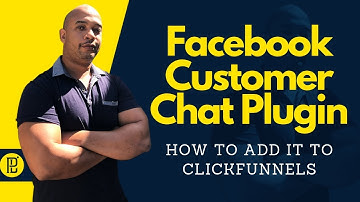 How to Add Your Facebook Customer Chat Plugin to your Clickfunnels