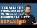 Different types of life insurance explained  term life whole life universal life variable life