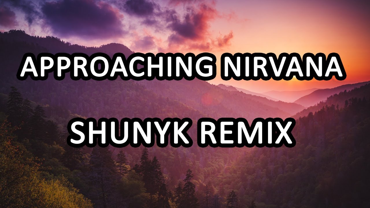 Approaching Nirvana by Mount Olympus Shunyk Remix