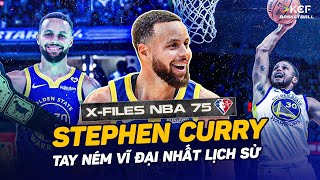 X-FILES NBA 75 | STEPHEN CURRY - TAY NÉM VĨ ĐẠI NHẤT LỊCH SỬ NBA