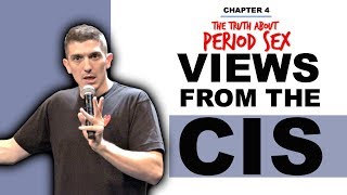 The Truth About Period Sex... | Views From The Cis | Chapter 4