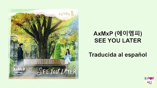 Download Lagu AxMxP (에이엠피) - SEE YOU LATER - Spring of Youth (사계의 봄) OST en español!!! MP3 Download Lagu AxMxP (에이엠피) - SEE YOU LATER - Spring of Youth (사계의 봄) OST en español!!! MP3