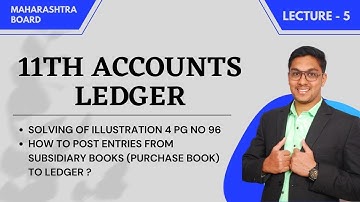 11TH ACCOUNTS | LECTURE 5 | LEDGER CHAPTER 4  | VIDEO 75 | MAHARASHTRA BOARD 💫