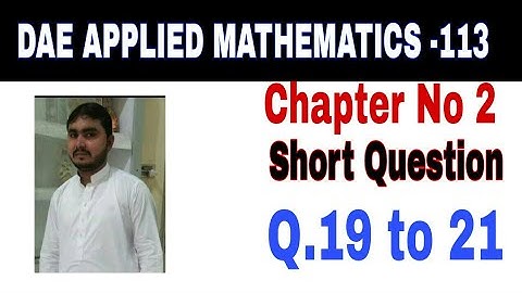 DAE Math 113|| 1st year || Applied Mathematics- 113||Chapter 2 ||Short Questions ||Question 19 to 21