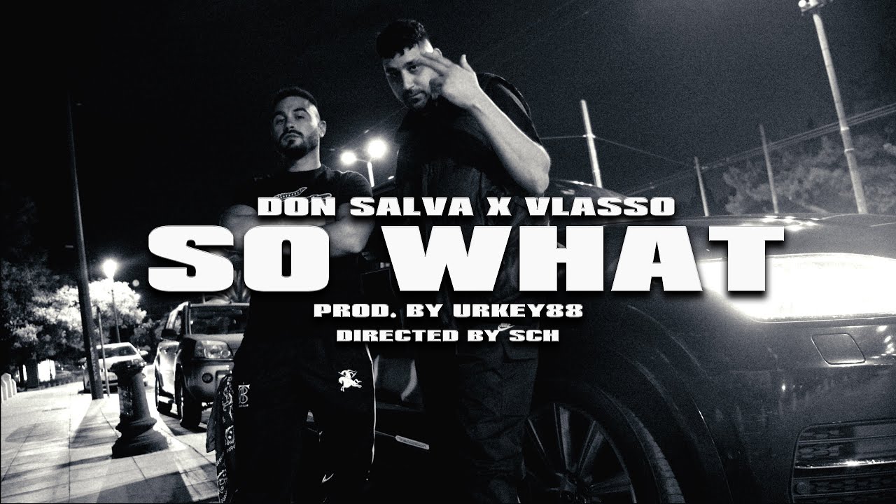 Watch Don Salva x VLASSO - SO WHAT (Prod. by Urkey88) (Official Music Video 4K) on YouTube Watch Don Salva x VLASSO - SO WHAT (Prod. by Urkey88) (Official Music Video 4K) on YouTube
