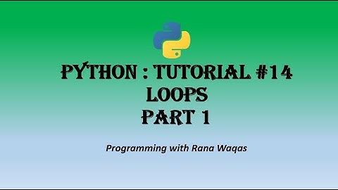 #14 Loops Part 1 | Understanding loops in python | Learn Python for Data Science