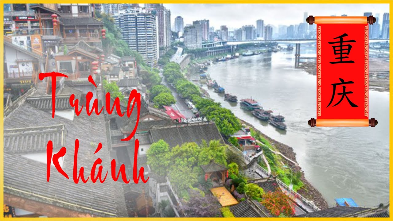 Trùng Khánh - Coi mà mê mẩn với Thành phố Du Lịch phát triển nhanh nhất thế giới