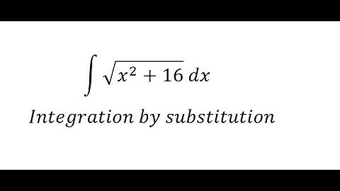 Calculus Help: Integral of √(x^2+16)  dx - Integration by trigonometric substitution