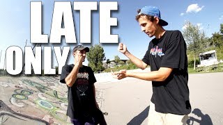 LATE FLIP Game of S.K.A.T.E