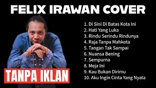 Download Lagu NO IKLAN!! FELIX IRAWAN FULL ALBUM TERBARU 2025 | Kompilasi Lagu Cover Hits MP3