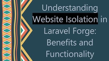 Understanding Website Isolation in Laravel Forge: Benefits and Functionality