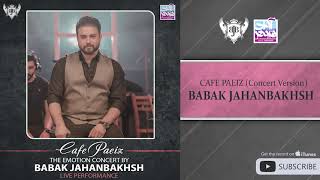 Babak Jahanbakhsh  - Cafe Paeiz I Concert Version ( بابک جهانبخش - کافه پاییز )