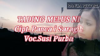 Tading Melus Ni - Cipt Panca i Saragih -Voc Susi Purba ( Liryk Lagu Simalungun)