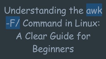 Understanding the awk -F/ Command in Linux: A Clear Guide for Beginners