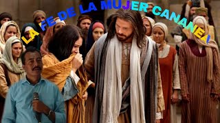 LA FE DE LA MUJER CANANEA