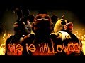 [SFM FNAF] THIS IS HALLOWEEN - The Nightmare Before Christmas FNaF Song Animation (2018 REMAKE)