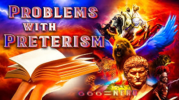 Problems with Preterism
