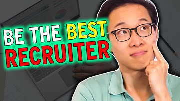How to be the BEST Recruiter
