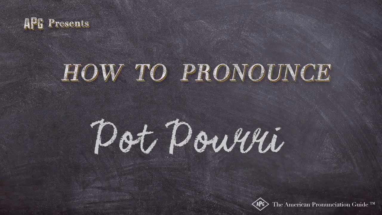 How to Pronounce Pot Pourri (Real Life Examples!) YouTube