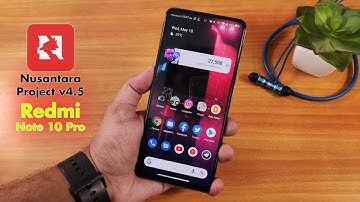 Nusantara Project v4.5 On Redmi Note 10 Pro [w/ MIUI Camera]