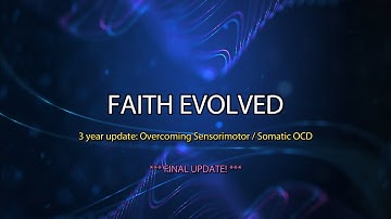 3 Year/Final Update: Overcoming Sensorimotor / Somatic OCD