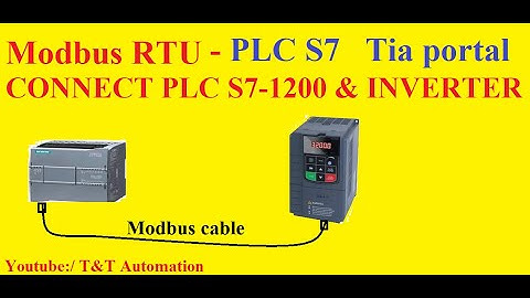 Modbus RTU-RS485 PLC S71200 Connect inverter/ truyền thông modbus- PLC điều khiển biến tần