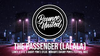 LUM!X & MOKABY & D.T.E & Gabry Ponte – The Passenger (LaLaLa) Lyrics