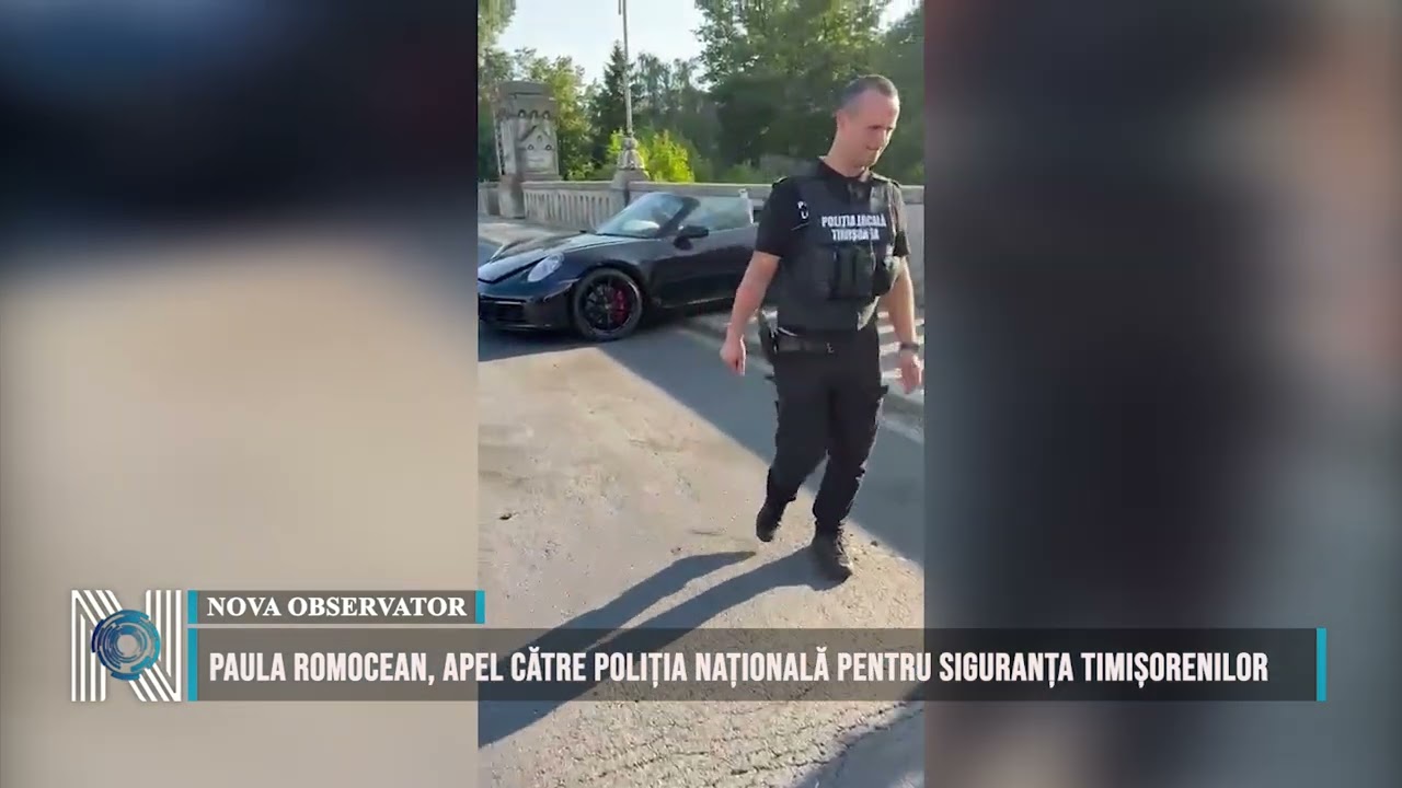 PAULA ROMOCEAN, APEL CĂTRE POLIȚIA NAȚIONALĂ PENTRU SIGURANȚA TIMIȘORENILOR PAULA ROMOCEAN, APEL CĂTRE POLIȚIA NAȚIONALĂ PENTRU SIGURANȚA TIMIȘORENILOR