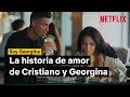 La historia de amor de Georgina y Cristiano | SOY GEORGINA | Netflix España