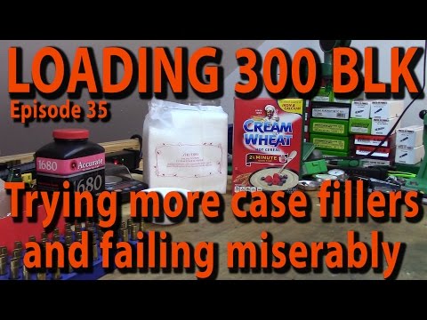 300 Blk - Trying Cream of Wheat and Cotton as case fillers - ep 35