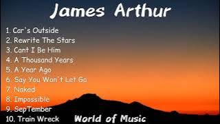 James Arthur Songs 2023 | James Arthur Full Album 2023 Playlist