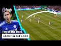 10 BEST Eden Hazard Goals | Premier League