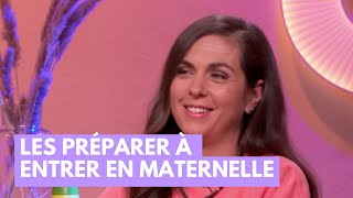 Les préparer à rentrer en maternelle - La Maison des maternelles #LMDM