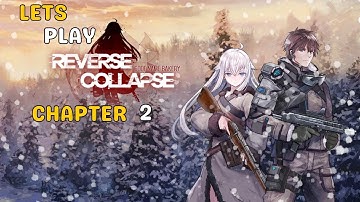 Lets Play Reverse Collapse: Code Name Bakery - Chapter 2 Start | Girls Frontline Universe
