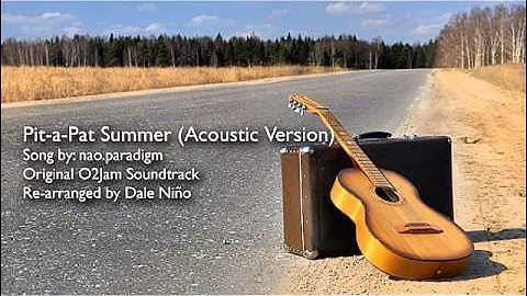 O2Jam - Pit-a-Pat Summer (Acoustic Version by Dale Nino)