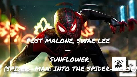 POST MALONE, SWAE LEE — SUNFLOWER (SPIDER - MAN : INTO THE SPIDER—VERSE)