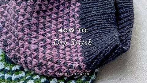 Hoe te breien: Dip Stitch | Brooklyn Tweed