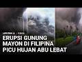 Erupsi Gunung Mayon di Filipina Picu Hujan Abu Lebat, Warga Panik | Liputan 6