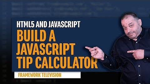 Build A Javascript Tip Calculator | Download the Code for this JavaScript Tutorial