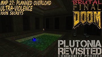 Brutal Final Doom: Plutonia Revisited RCP 100% Secrets (MAP 27: Planned Overload)