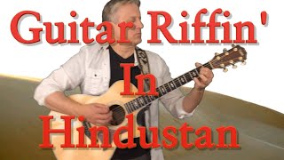 Guitar Riffing in Hindustan