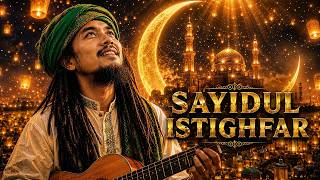 SAYIDUL ISTIGHFAR Reggae | Musik Santai Pesan Dakwah Mendalam