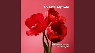 Download Lagu My Love, My Wife (For Joy) MP3