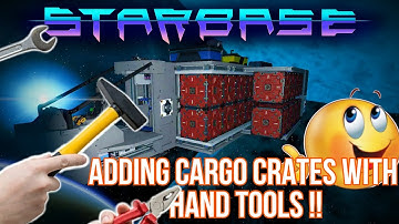 Starbase - Upgrading my Laborer with Hand Tools - Adding more cargo Containers.