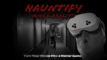 Hauntify Mixed Reality Classic and Story modes, turn anywhere into a haunted house