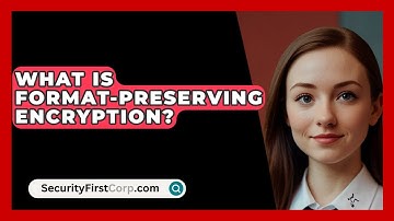 What Is Format-Preserving Encryption? - SecurityFirstCorp.com