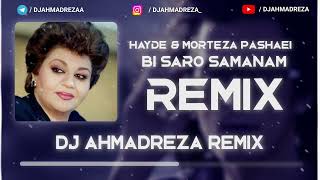 Hayedeh & Morteza Pashaei - Bi Saro Samanam Remix ( DJ AHMADREZA )