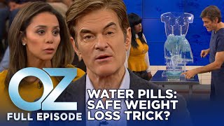 Dr. Oz | S7 | Ep 46 | The Truth About Water Pills: Safe Weight Loss Shortcut? | Full Episode