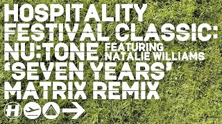 Nu:Tone Seven Years feat Natalie Williams - Matrix Remix - Hospitality Festival Classic