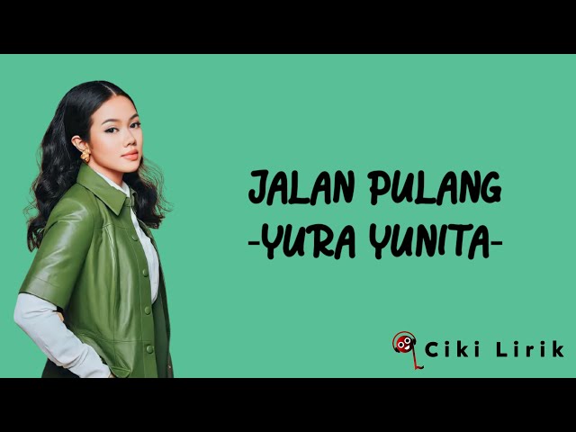 Yura Yunita - Jalan Pulang | Lirik Lagu class=